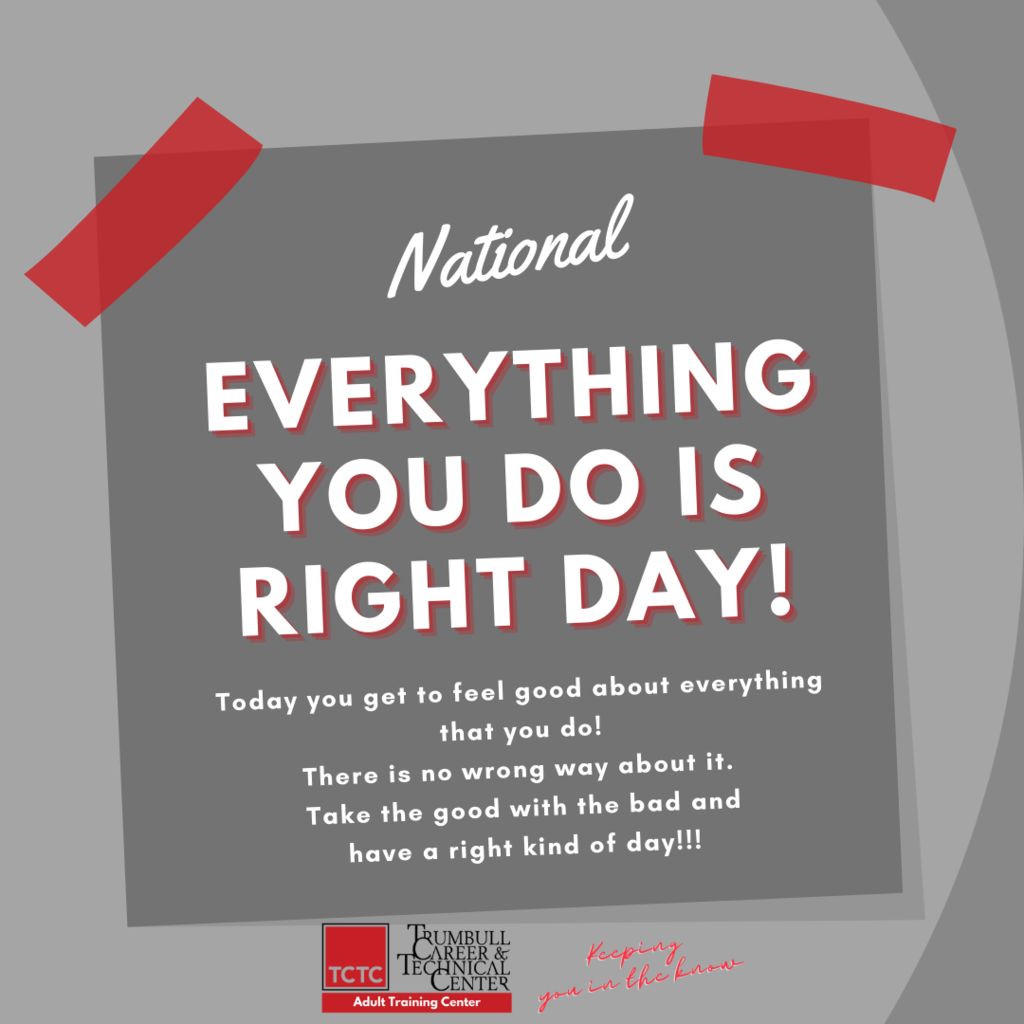 Everything you do is right Day